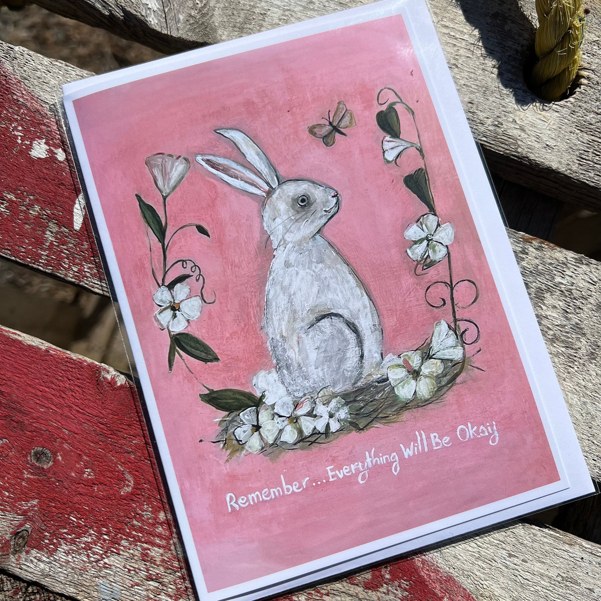 Remember, Everything Will Be Okay Greeting Card - “Bunny in a Pink World”
